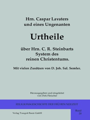 cover image of Hrn. Caspar Lavaters und eines Ungenanten Urtheile über Hrn. C. R. Steinbarts System des reinen Christentums
